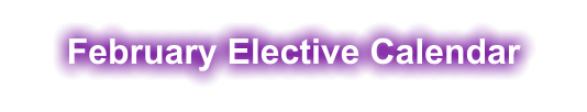 February Elective Calendar