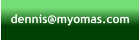 dennis@myomas.com